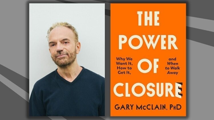 Mastering the Art of Closure: Why We Want It, How to Get It, and When to Walk Away Webinar