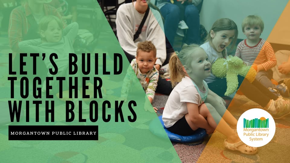 Let’s Build Together With Blocks (Morgantown)