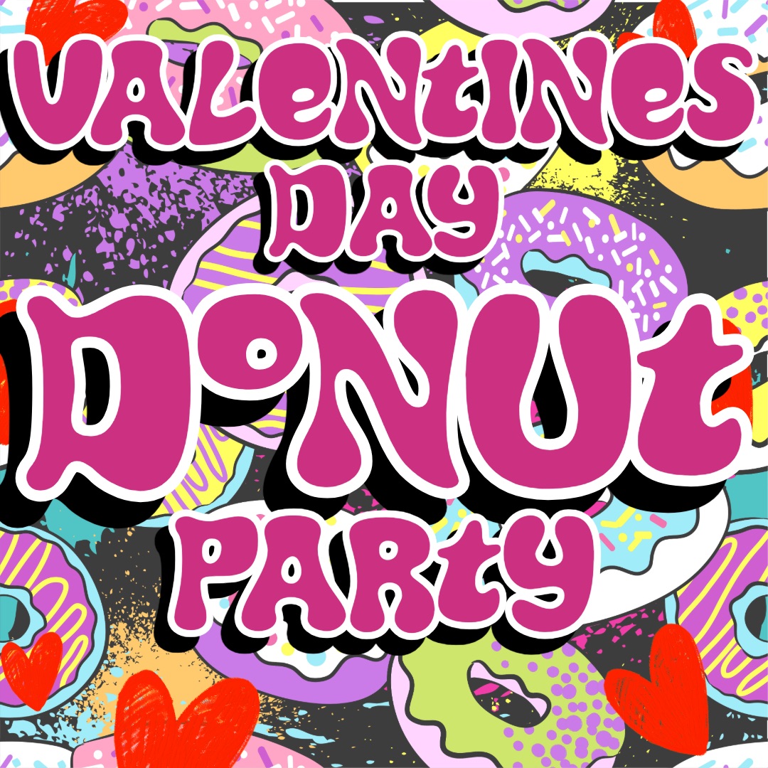 Valentines Day Donut Party presented by Zeke’s Breakfast & Bakes