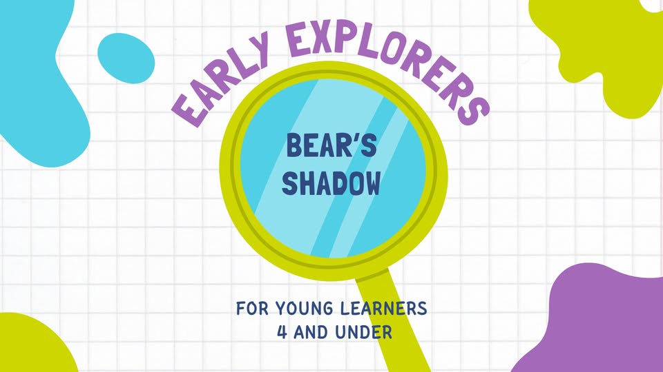 Early Explorers: Bear’s Shadow