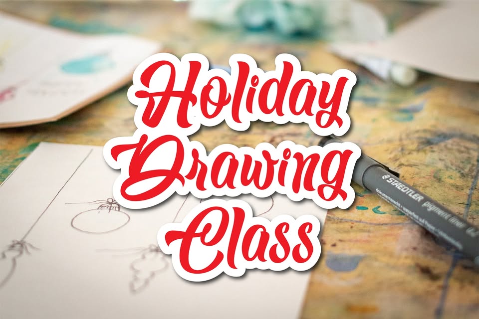 Holiday Drawing Class