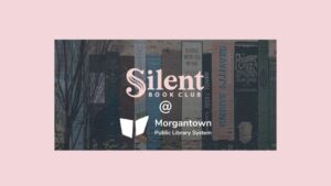 Silent Book Club at Morgantown Public Library